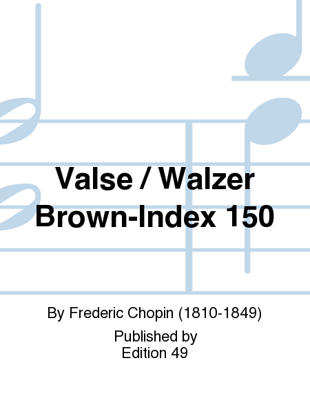 Valse / Walzer Brown-Index 150