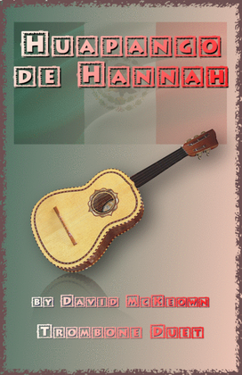 Huapango de Hannah, for Trombone Duet