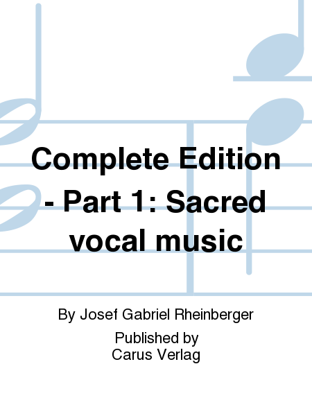 Complete Edition - Part 1: Sacred vocal music
