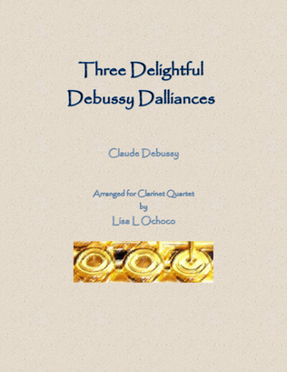 Book cover for Three Delightful Debussy Dalliances for Clarinet Quartet