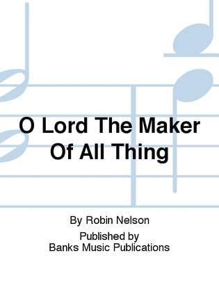Book cover for O Lord The Maker Of All Thing