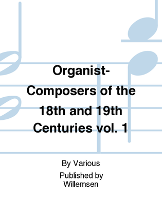 Organist-Composers of the 18th and 19th Centuries vol. 1