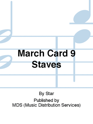 march card 9 staves