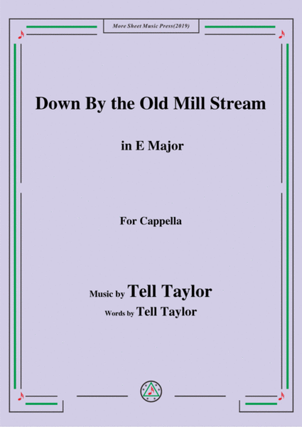 Tell Taylor-Down By the Old Mill Stream,in E Major,for Cappella image number null