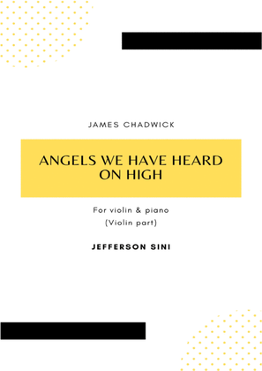 Angels We Have Heard On High (For violin & piano - violin part)