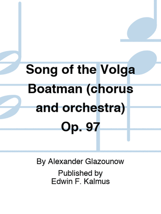 Song of the Volga Boatman (chorus and orchestra) Op. 97
