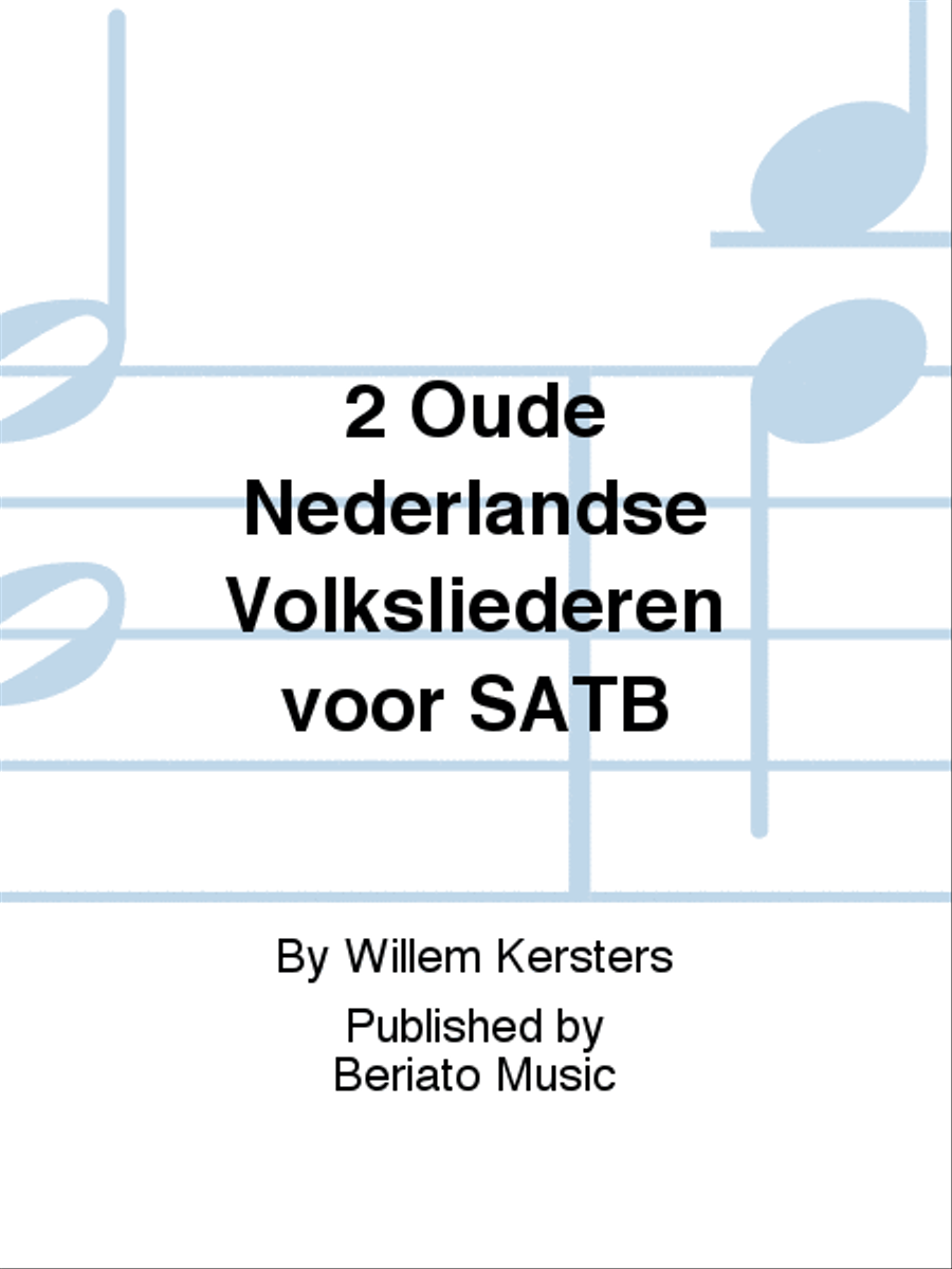 2 Oude Nederlandse Volksliederen voor SATB