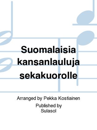 Suomalaisia kansanlauluja sekakuorolle