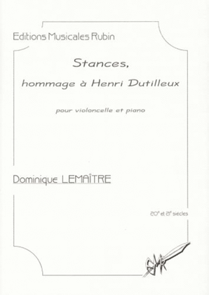 Stances, hommage a Henri Dutilleux pour violoncelle et piano