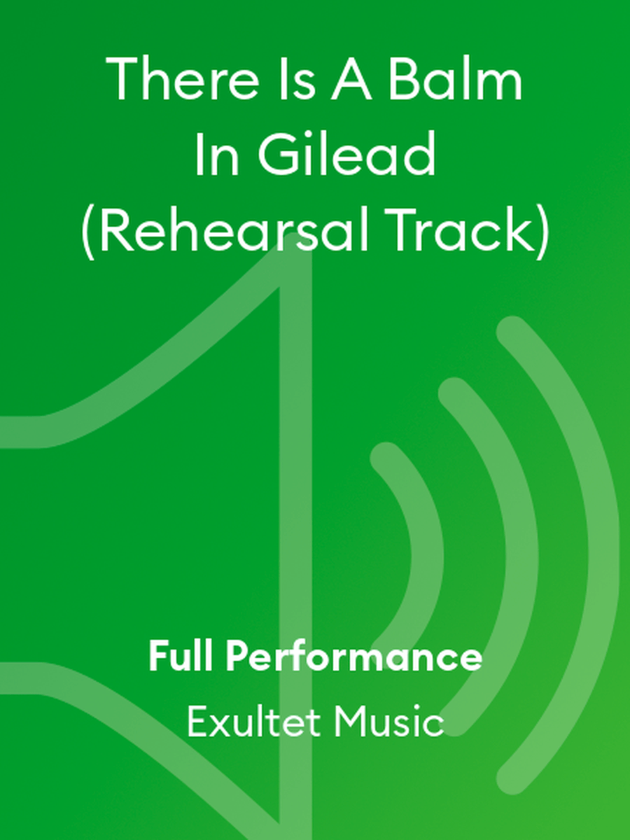 There Is A Balm In Gilead (Rehearsal Track)