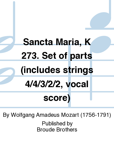 Sancta Maria, K 273. Set of parts (includes strings 4/4/3/2/2, vocal score)