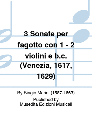 3 Sonate per fagotto con 1 - 2 violini e b.c. (Venezia, 1617, 1629)