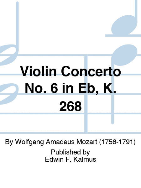 Violin Concerto No. 6 in Eb, K. 268