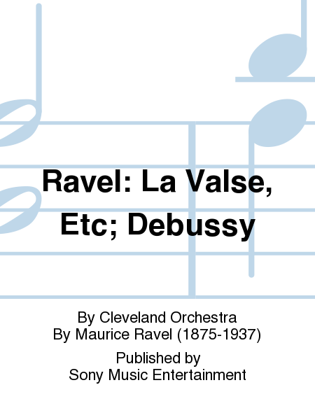 Ravel: La Valse, Etc; Debussy