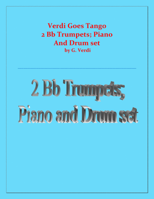 Verdi Goes Tango - G.Verdi - 2 Bb Trumpets, Piano and Drum Set