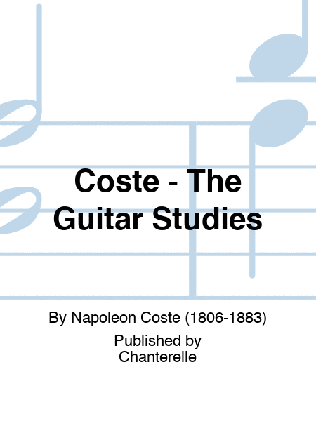 Coste - The Guitar Studies