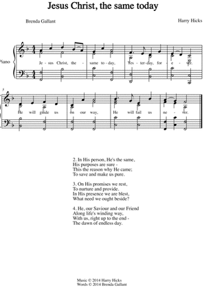 Jesus Christ, the same today. A brand new hymn!