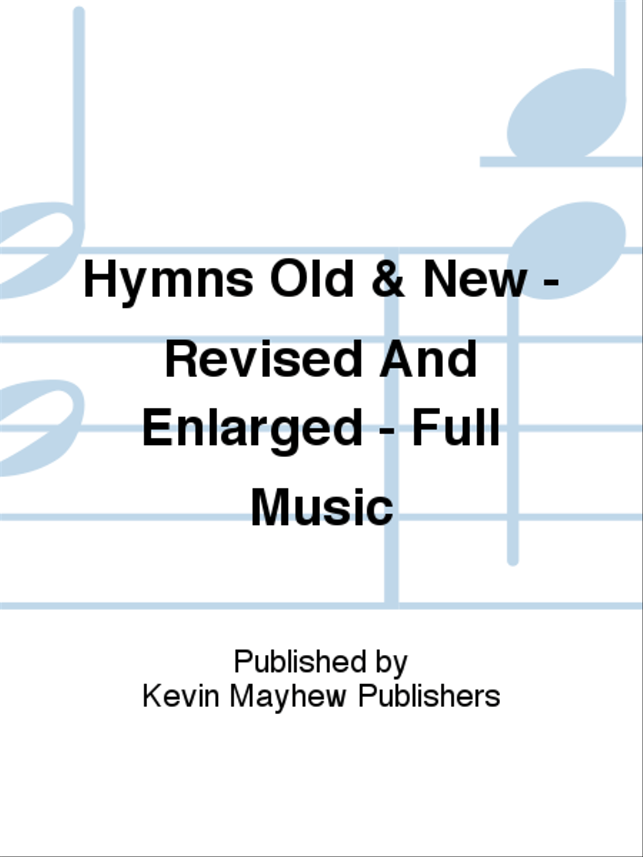Hymns Old & New - Revised And Enlarged - Full Music Collection / Songbook scores gallery preview page 1