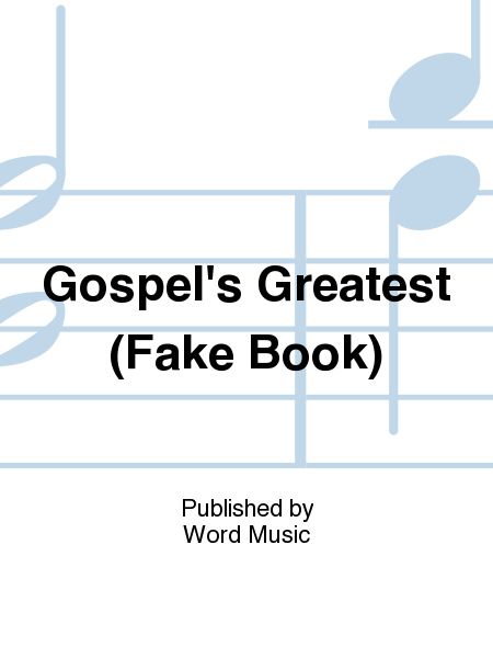 Gospel's Greatest (Fake Book) - Vocal Folio