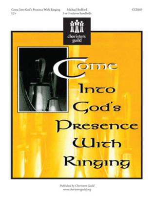 Come into God's Presence with Ringing