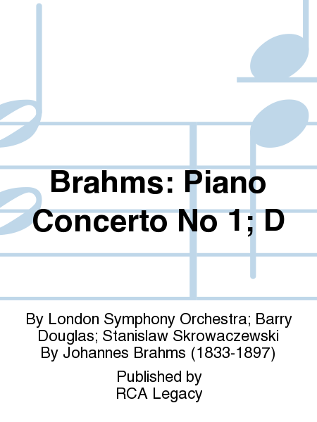 Brahms: Piano Concerto No 1; D