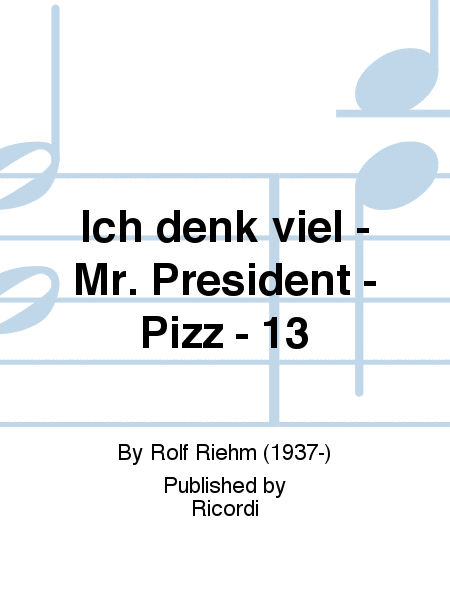 Ich denk viel - Mr. President - Pizz - 13