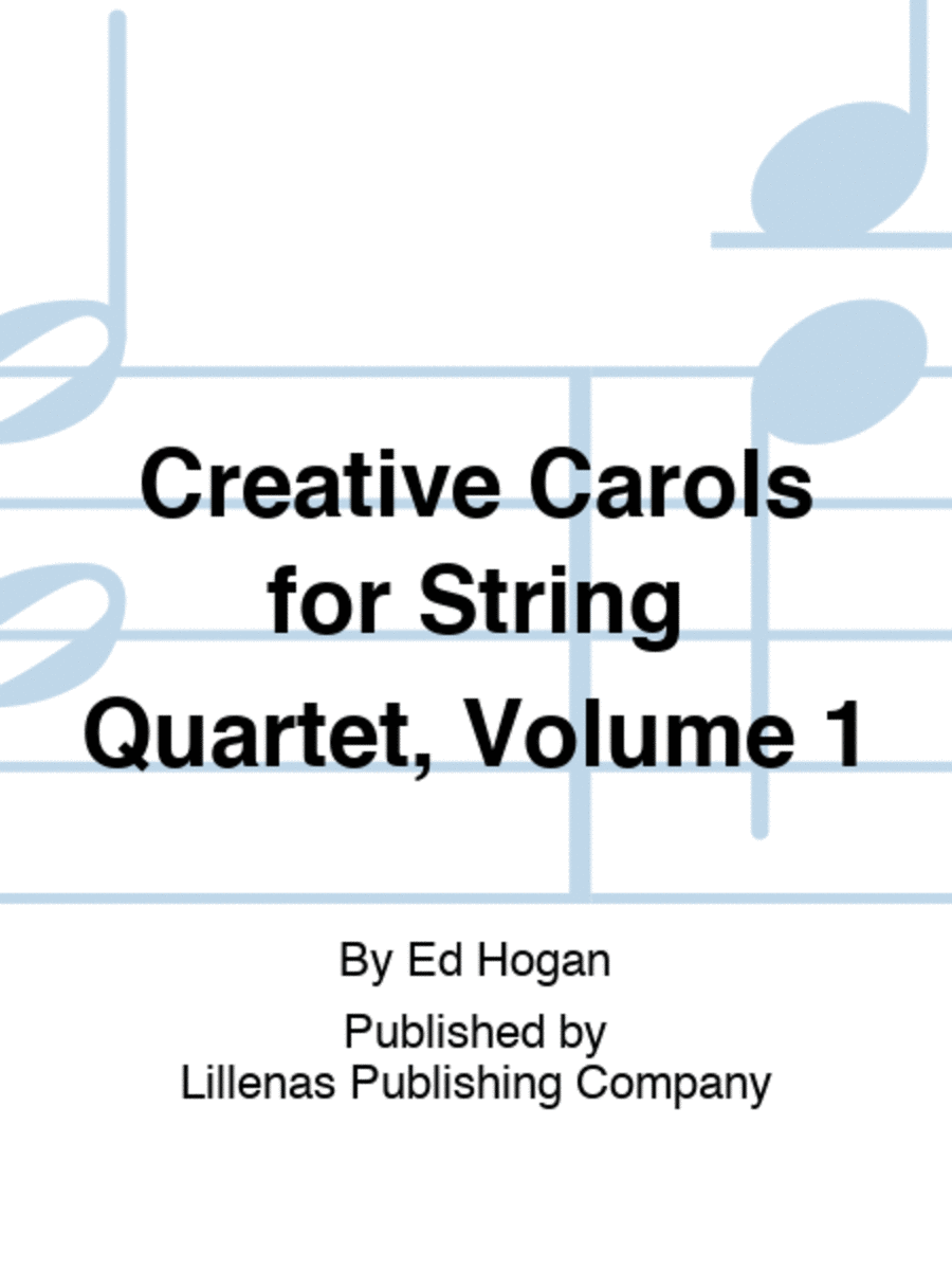 Creative Carols for String Quartet, Volume 1