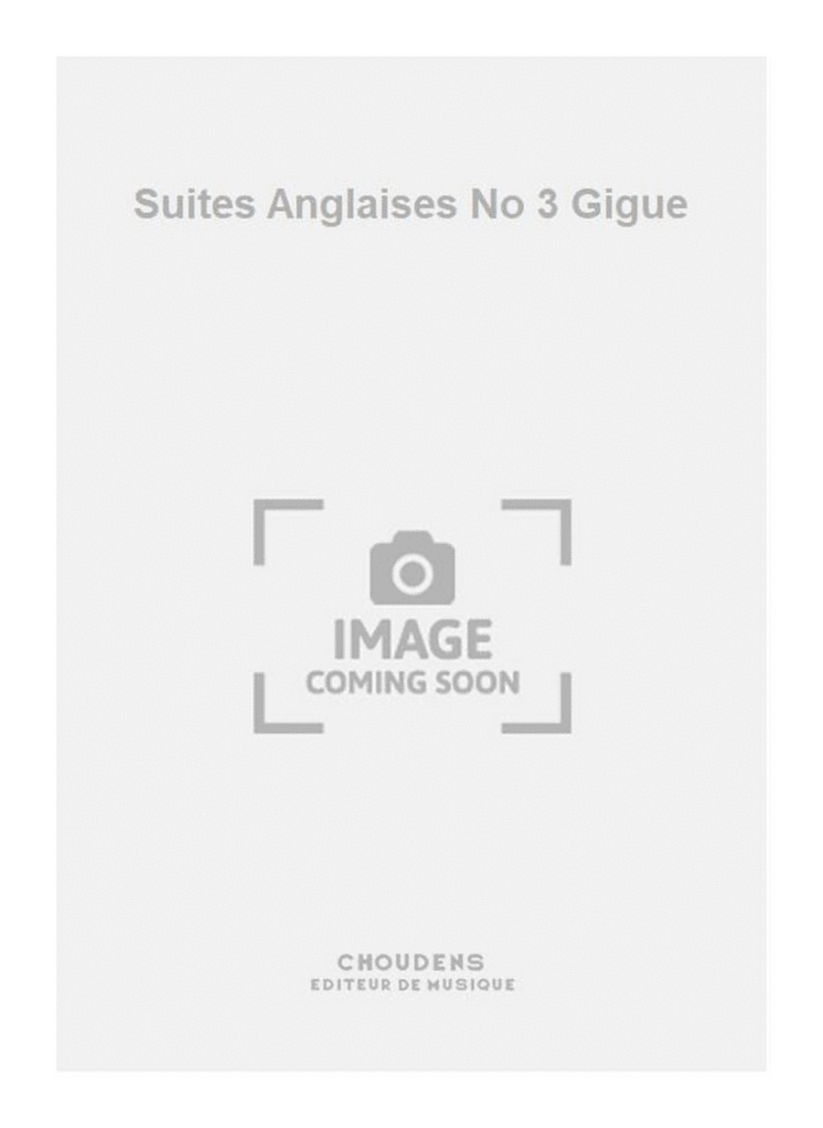 Suites Anglaises No 3 Gigue