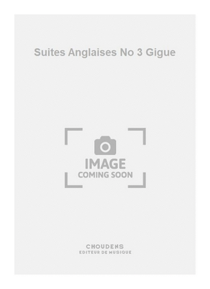 Suites Anglaises No 3 Gigue
