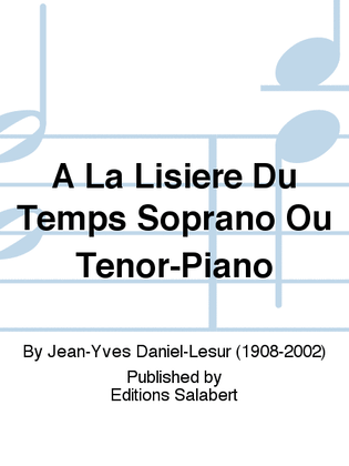 A La Lisiere Du Temps Soprano Ou Tenor-Piano