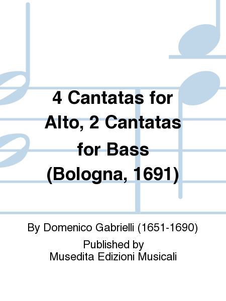 4 Cantatas for Alto, 2 Cantatas for Bass (Bologna, 1691)