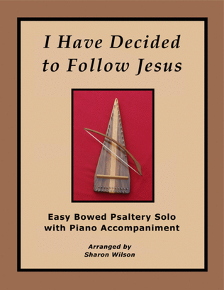 I Have Decided to Follow Jesus (Easy Bowed Psaltery Solo with Piano Accompaniment)