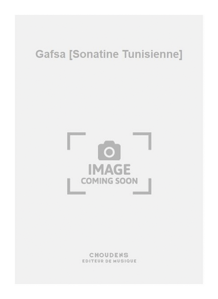 Gafsa [Sonatine Tunisienne]