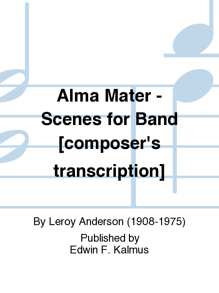 Alma Mater - Scenes for Band [composer's transcription]