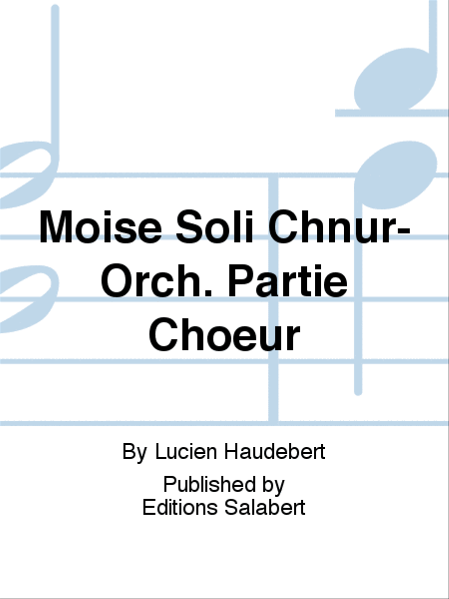 Moise Soli Chnur-Orch. Partie Choeur Voice Solo scores gallery preview page 1