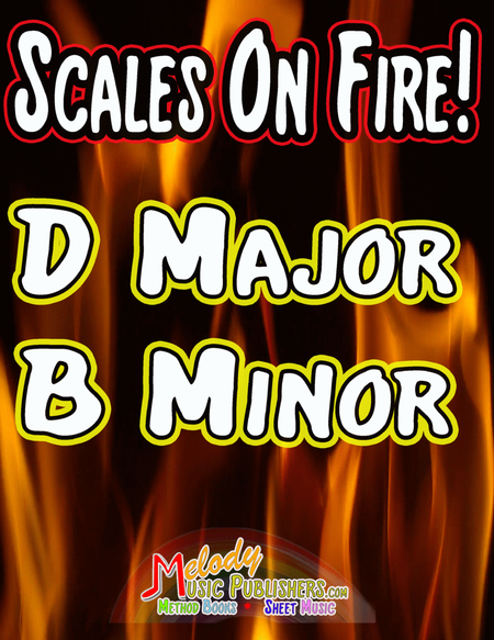 Scales on Fire in D and B Minor