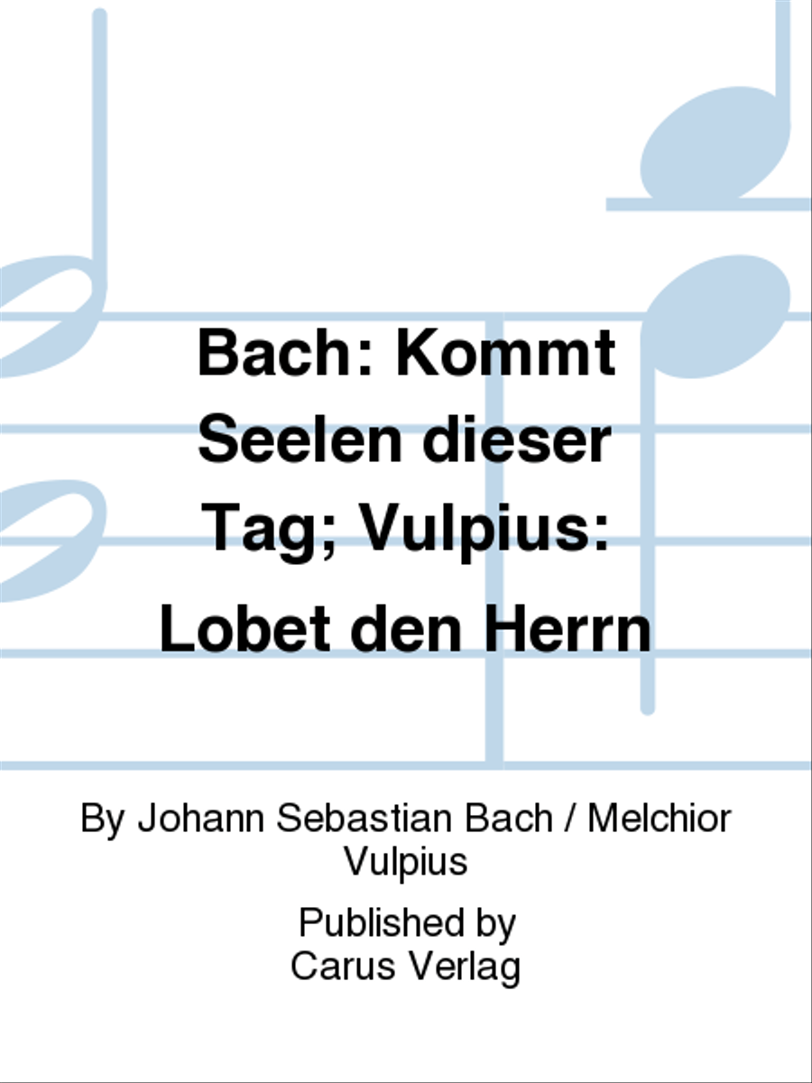 Bach: Kommt Seelen dieser Tag; Vulpius: Lobet den Herrn Score scores gallery preview page 1