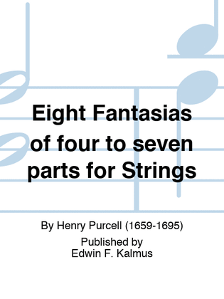 Eight Fantasias of four to seven parts for Strings