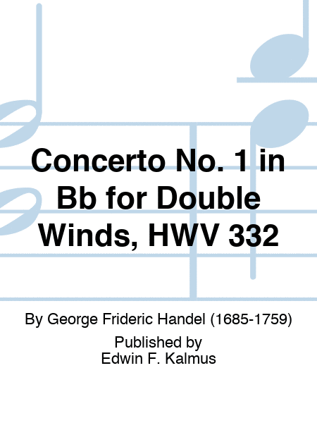 Concerto No. 1 in Bb for Double Winds, HWV 332