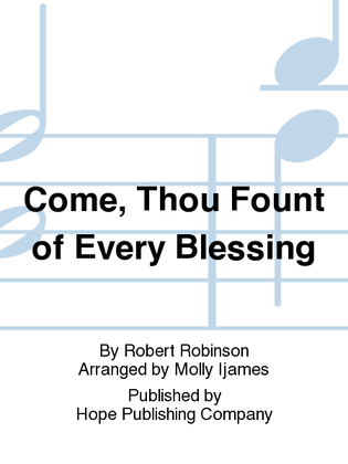 Come, Thou Fount of Every Blessing