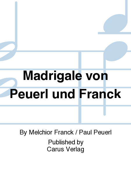 Madrigale von Peuerl und Franck