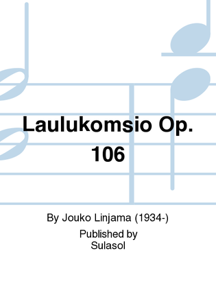 Laulukomsio Op. 106