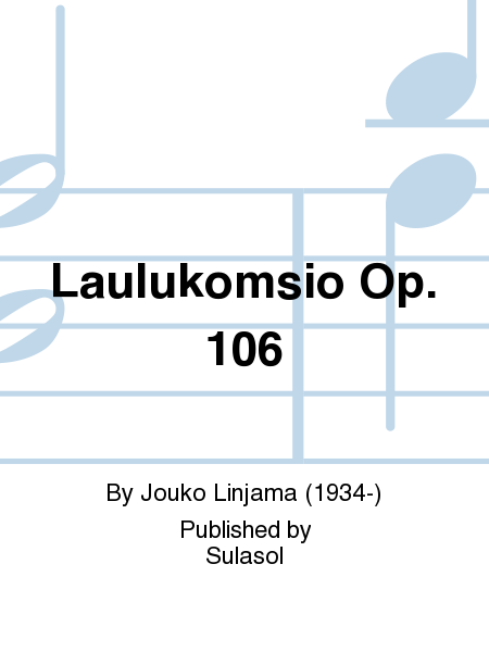 Laulukomsio Op. 106
