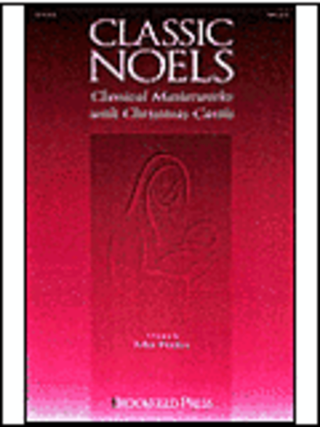 Classic Noels - Classical Masterworks with Christmas Carols (Mini-Cantata)