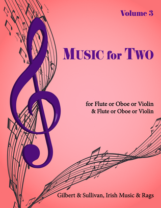 Music for Two, Volume 3 for Flute or Oboe or Violin & Flute or Oboe or Violin 46503