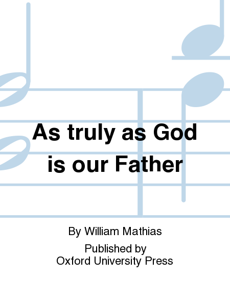 As truly as God is our Father