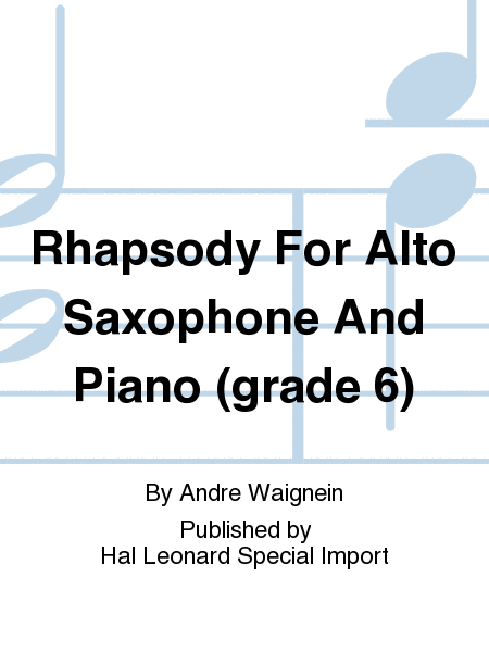 Rhapsody For Alto Saxophone And Piano (grade 6)