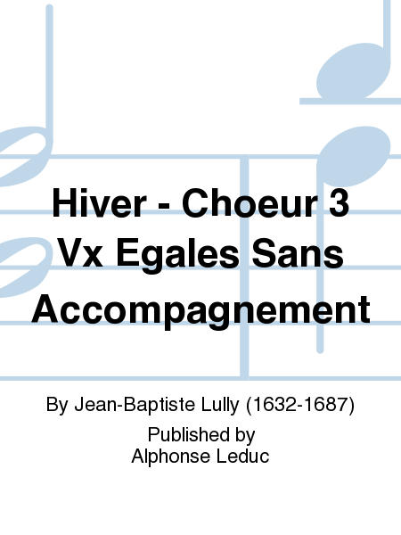Hiver - Choeur 3 Vx Egales Sans Accompagnement