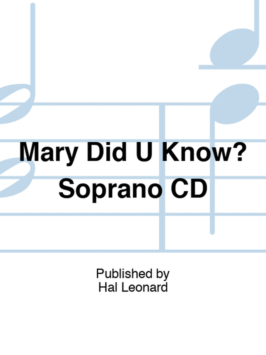 Mary Did U Know? Soprano CD