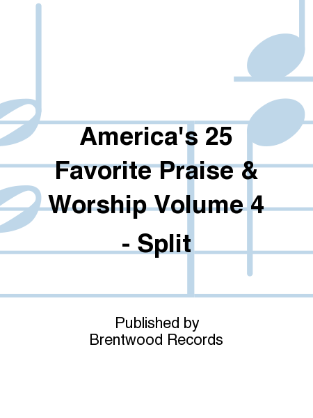 America's 25 Favorite Praise & Worship Volume 4 - Split